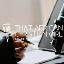 Podcast thumbnail for That African Christian girl