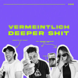 Podcast thumbnail for [vermeintlich] deeper shit
