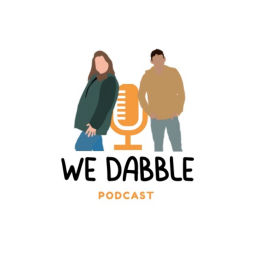 Podcast thumbnail for We Dabble