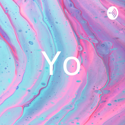 Podcast thumbnail for Yo