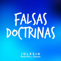 Podcast thumbnail for Falsas Doctrinas