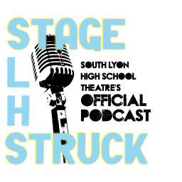 Podcast thumbnail for SLHS Stage Struck Podcast
