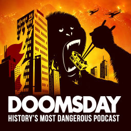 Podcast thumbnail for Doomsday: History's Most Dangerous Podcast