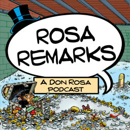 Podcast thumbnail for Rosa Remarks: a Don Rosa Podcast