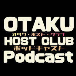 Podcast thumbnail for Otaku Host Club