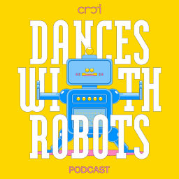 Podcast thumbnail for Dances with Robots