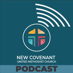 Podcast thumbnail for New Covenant United Methodist Church Sermons