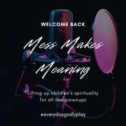 Podcast thumbnail for Mess Makes Meaning