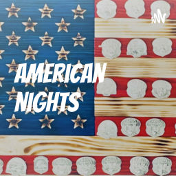 Podcast thumbnail for american nights podcast