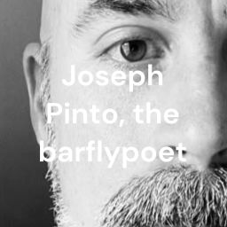 Podcast thumbnail for Joseph Pinto, the barflypoet