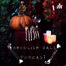Podcast thumbnail for Ghoulish Gals