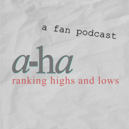 Podcast thumbnail for a-ha: ranking highs and lows