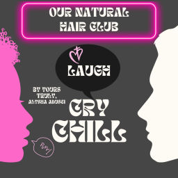 Podcast thumbnail for Our Natural Hair Club