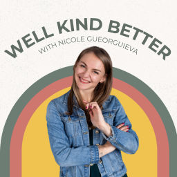 Podcast thumbnail for Well Kind Better