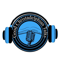 Podcast thumbnail for Good Christadelphian Talks Podcast