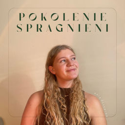 Podcast thumbnail for Pokolenie Spragnieni