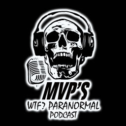 Podcast thumbnail for MVP's WTF? Paranormal