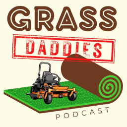 Podcast thumbnail for Grass Daddies Podcast