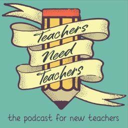 Podcast thumbnail for Teachers Need Teachers