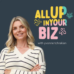 Podcast thumbnail for All Up In Your Biz with Yvonne Tchrakian