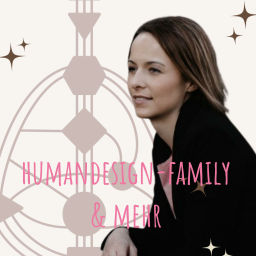 Podcast thumbnail for humandesign-family, ätherische Öle, Business &amp; mehr
