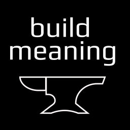 Podcast thumbnail for Build Meaning Podcast