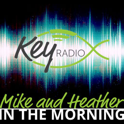 Podcast thumbnail for Key Radio - Mike and Heather in the Morning