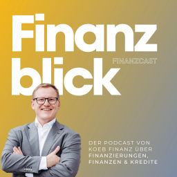 Podcast thumbnail for Finanzblick: Klare Sicht auf Geld, Kredite und Finanzierungen