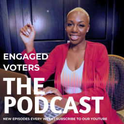Podcast thumbnail for Engaged Voters, The Podcast