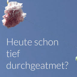 Podcast thumbnail for Heute schon tief durchgeatmet?