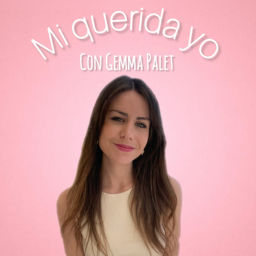 Podcast thumbnail for Mi querida yo | Gemma Palet