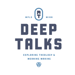 Podcast thumbnail for Deep Talks: Exploring Theology and Meaning Making