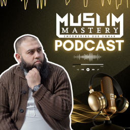 Podcast thumbnail for Muslim Mastery Podcast