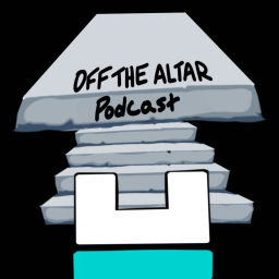 Podcast thumbnail for Off the Altar Podcast