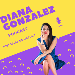 Podcast thumbnail for Diana Gonzalez Podcast