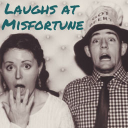 Podcast thumbnail for Laughs at Misfortune