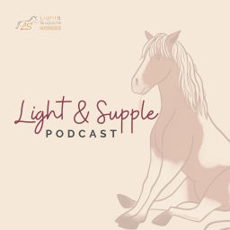 Podcast thumbnail for Light and Supple Horses