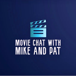 Podcast thumbnail for Movie Chat with Mike and Pat