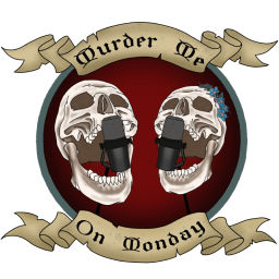 Podcast thumbnail for Murder Me on Monday