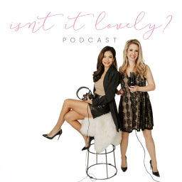 Podcast thumbnail for Isn't It Lovely? Podcast