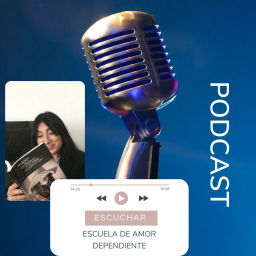 Podcast thumbnail for ESCUELA DE AMOR DEPENDIENTE
