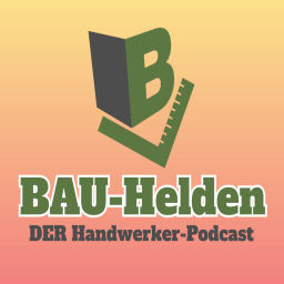 Podcast thumbnail for Bauhelden - DER Handwerkerpodcast