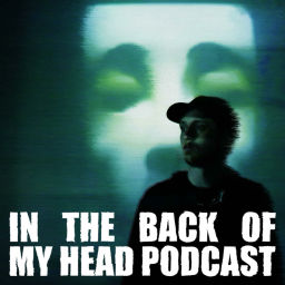 Podcast thumbnail for In the Back of my Head Podcast w/ Rhath