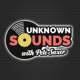 Podcast thumbnail for Unknown Sounds with Pete Saxer