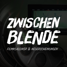 Podcast thumbnail for Zwischenblende - Filmklassiker und Neuerscheinungen