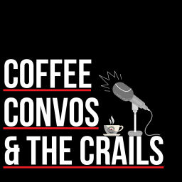 Podcast thumbnail for Coffee Convos & The Crails