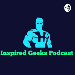 Podcast thumbnail for Inspired Geeks Podcast 616
