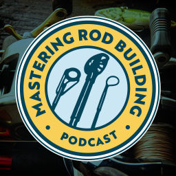 Podcast thumbnail for Mastering Rod Building