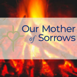 Podcast thumbnail for Our Mother of Sorrows with Father Mark