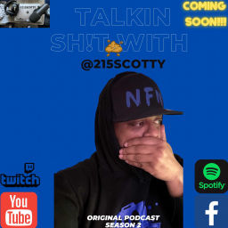 Podcast thumbnail for TALKING SHIT WITH 215SCOTTY